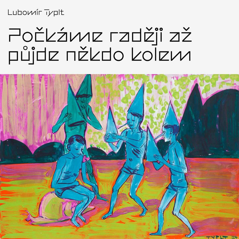 Lubomír Typlt / Počkáme raději až půjde někdo kolem