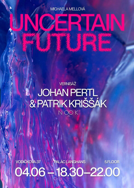 Patrik Kriššák, Johan Pertl / Výstava Uncertain Future 