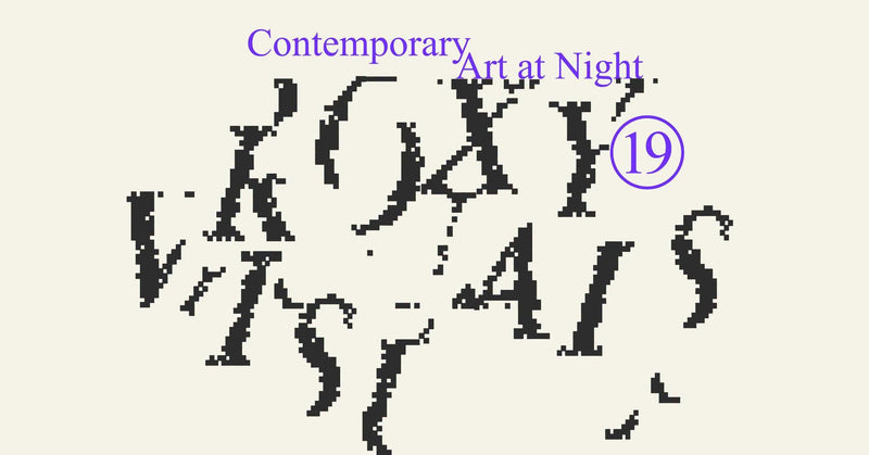 ROXY VISUALS VOL.19 / CONTEMPORARY ART AT NIGHT