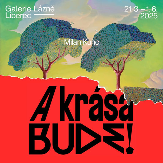 Milan Kunc / A krása bude
